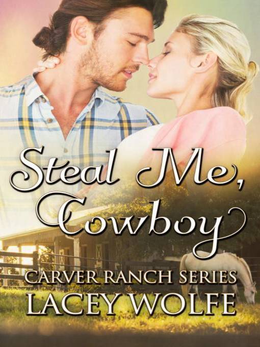 Title details for Steal Me, Cowboy by Lacey Wolfe - Available